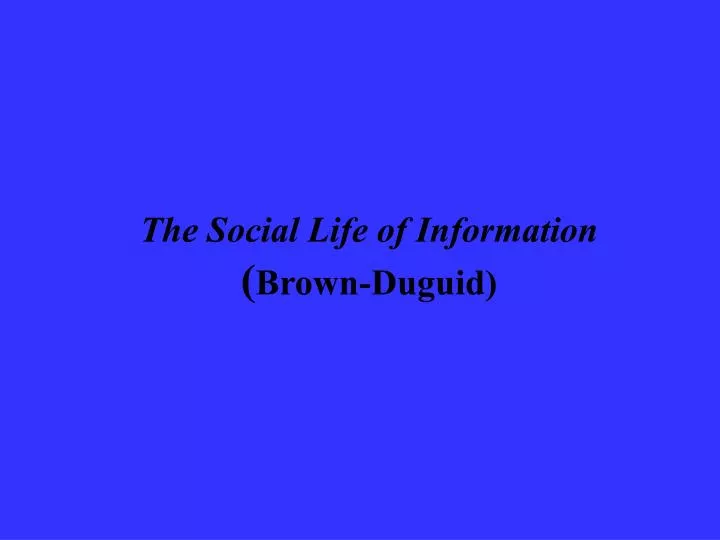 the social life of information brown duguid
