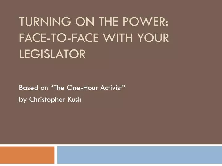turning on the power face to face with your legislator
