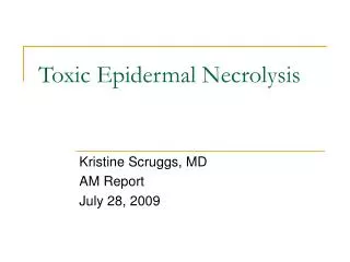 Toxic Epidermal Necrolysis