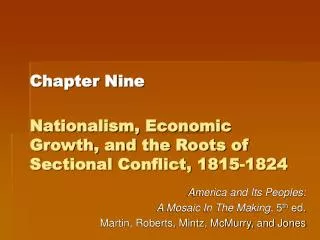 Chapter Nine Nationalism, Economic Growth, and the Roots of Sectional Conflict, 1815-1824