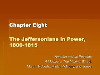Chapter Eight The Jeffersonians in Power, 1800-1815