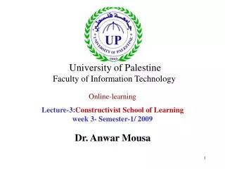 Online-learning Lecture-3: Constructivist School of Learning week 3- Semester-1/ 2009