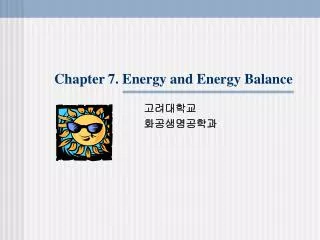 Chapter 7. Energy and Energy Balance