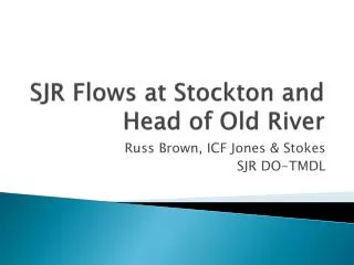 SJR Flows at Stockton and Head of Old River