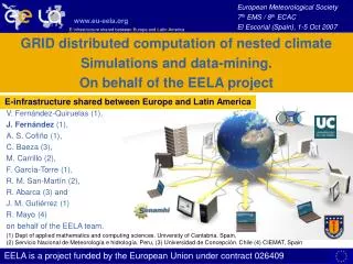 EELA is a project funded by the European Union under contract 026409