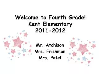 Welcome to Fourth Grade! Kent Elementary 2011-2012