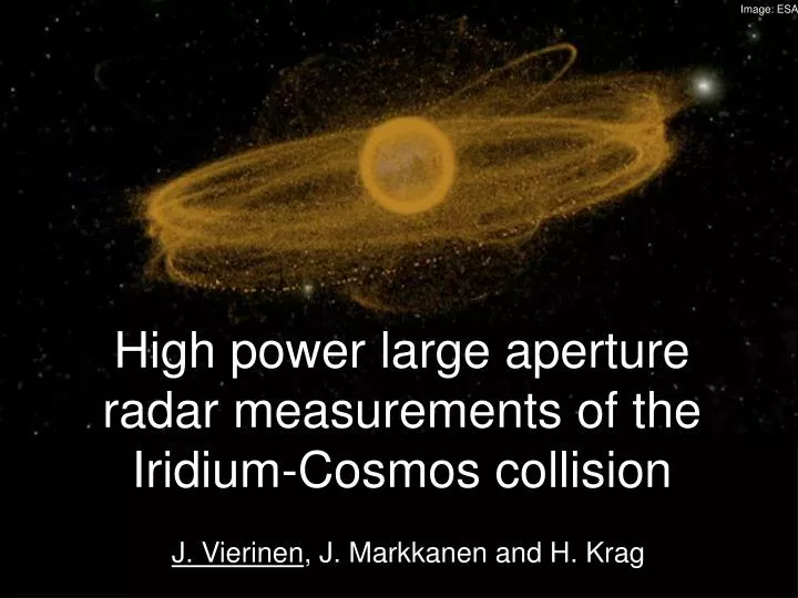 high power large aperture radar measurements of the iridium cosmos collision
