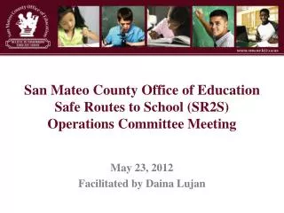 San Mateo County Office of Education Safe Routes to School (SR2S) Operations Committee Meeting