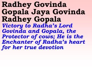 Govinda Govinda Gopala Sing the divine names of Lord Krishna as Govinda and Gopala