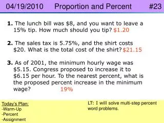 1. The lunch bill was $8, and you want to leave a 15% tip. How much should you tip?