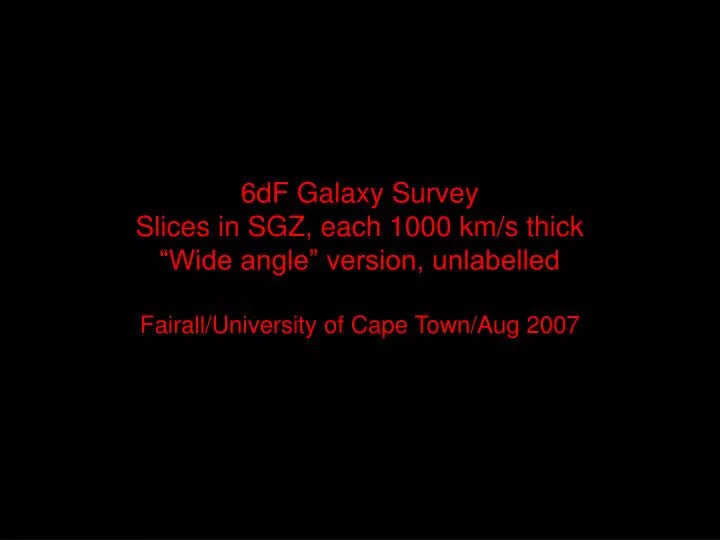 6df galaxy survey slices in sgz each 1000 km s thick wide angle version unlabelled