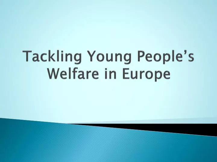 tackling young people s welfare in europe