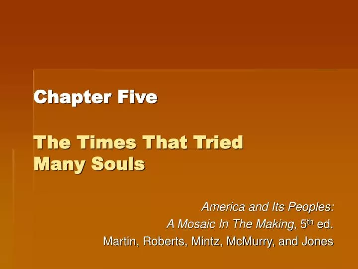 chapter five the times that tried many souls