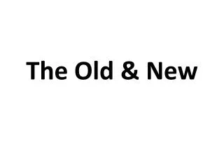the old new