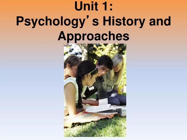 unit 1 psychology s history and approaches