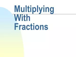 Multiplying With Fractions