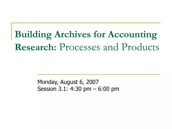 building archives for accounting research processes and products