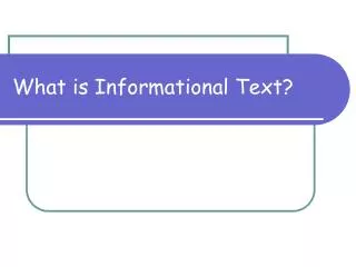 What is Informational Text?