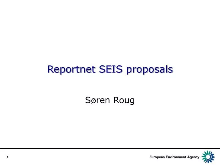 reportnet seis proposals
