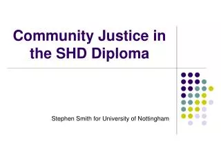 Community Justice in the SHD Diploma