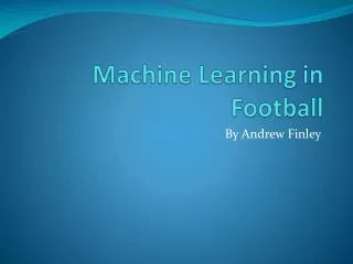 Machine Learning in Football