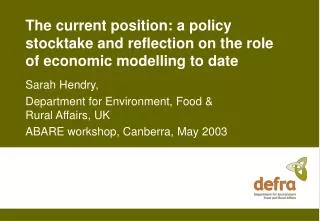 The current position: a policy stocktake and reflection on the role of economic modelling to date