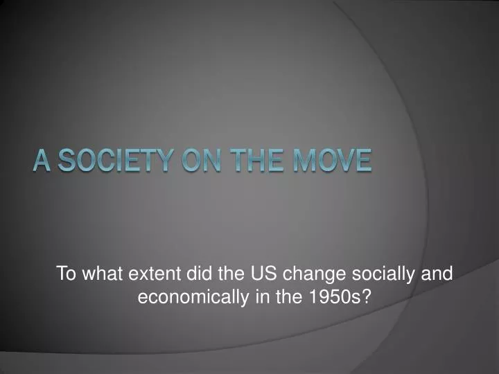 to what extent did the us change socially and economically in the 1950s