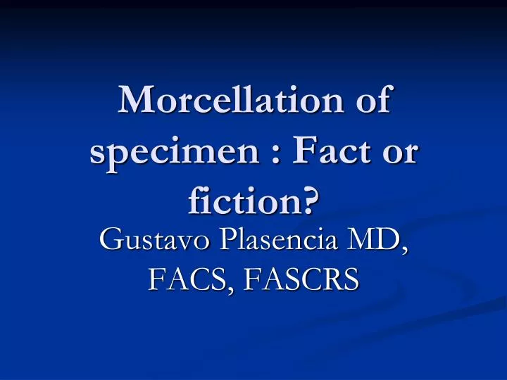 morcellation of specimen fact or fiction