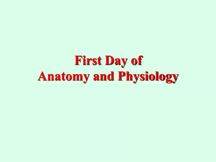 first day of anatomy and physiology