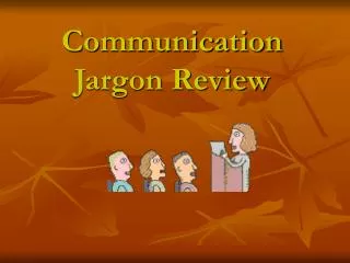 Communication Jargon Review