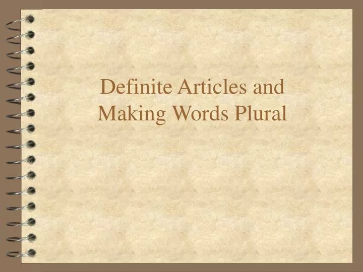 definite articles and making words plural