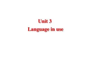 Unit 3 Language in use