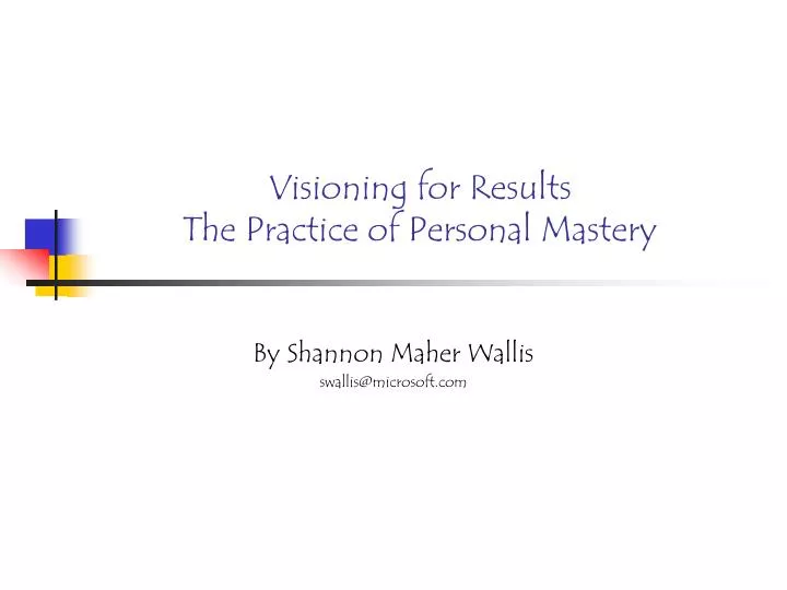 visioning for results the practice of personal mastery