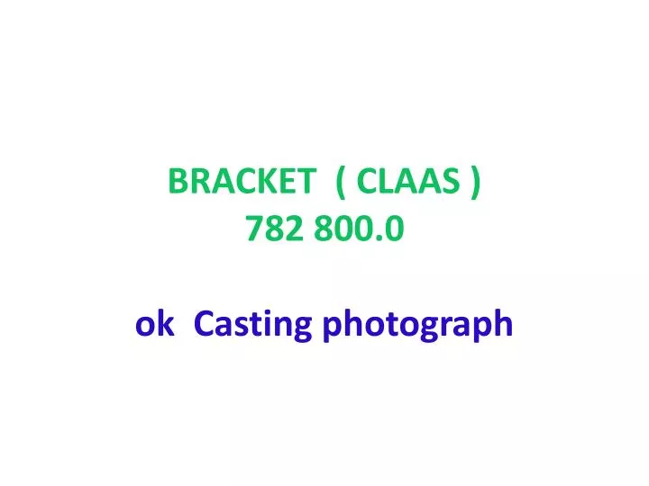 bracket claas 782 800 0 ok casting photograph