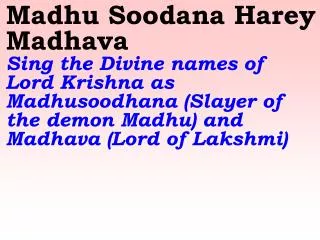 New 818 Madhu Soodana Harey Madhava
