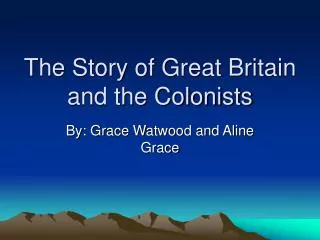 The Story of Great Britain and the Colonists