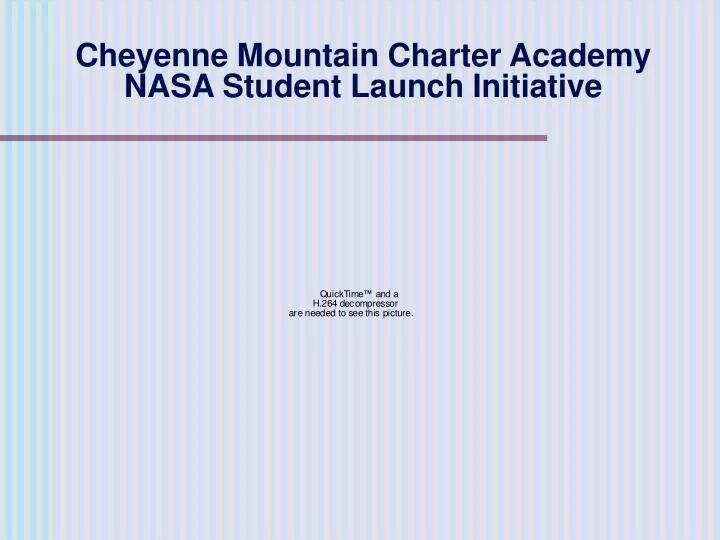 cheyenne mountain charter academy nasa student launch initiative