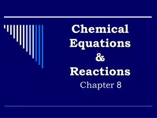 Chemical Equations &amp; Reactions