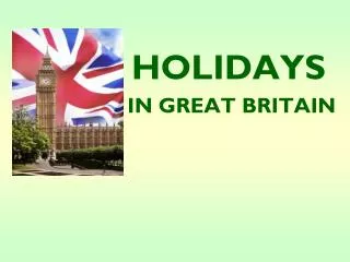 HOLIDAYS IN GREAT BRITAIN