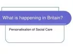 The Shift Towards Personalisation in Social Care Across Britain - slide 1