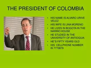 THE PRESIDENT OF COLOMBIA