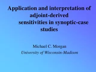 Application and interpretation of adjoint-derived sensitivities in synoptic-case studies