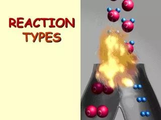 REACTION TYPES