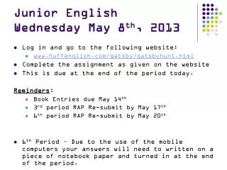 Junior English Wednesday May 8 th , 2013