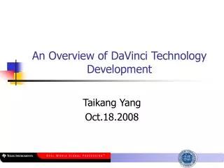An Overview of DaVinci Technology Development