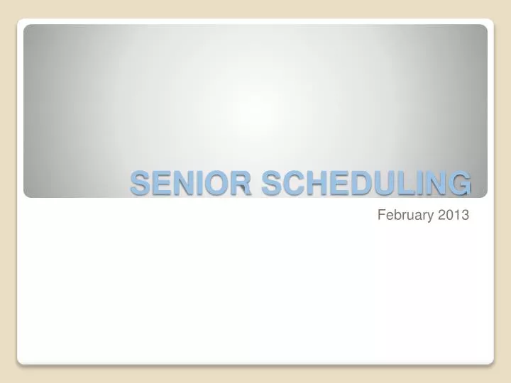 senior scheduling