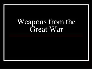 Weapons from the Great War