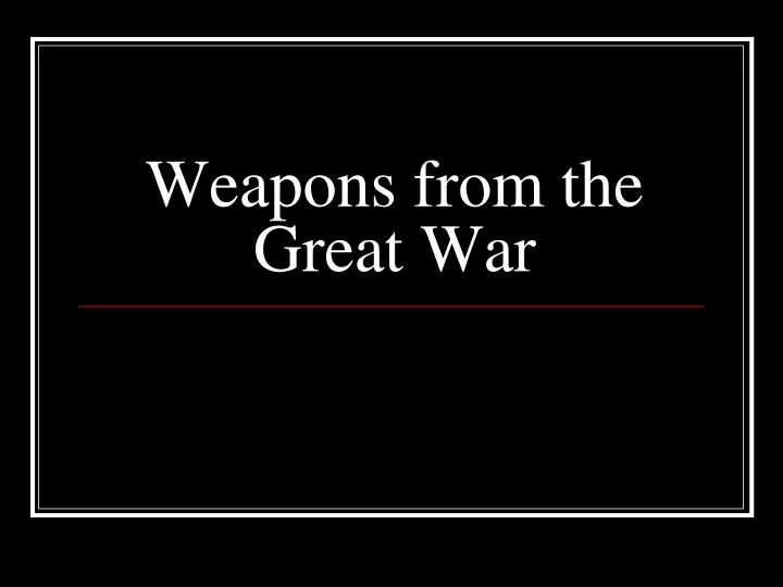 weapons from the great war
