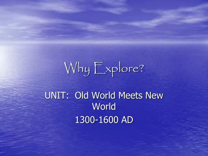 why explore