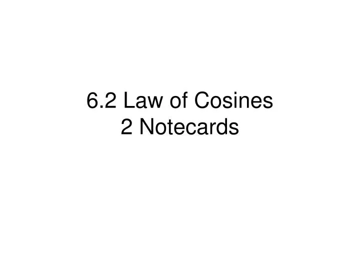 6 2 law of cosines 2 notecards